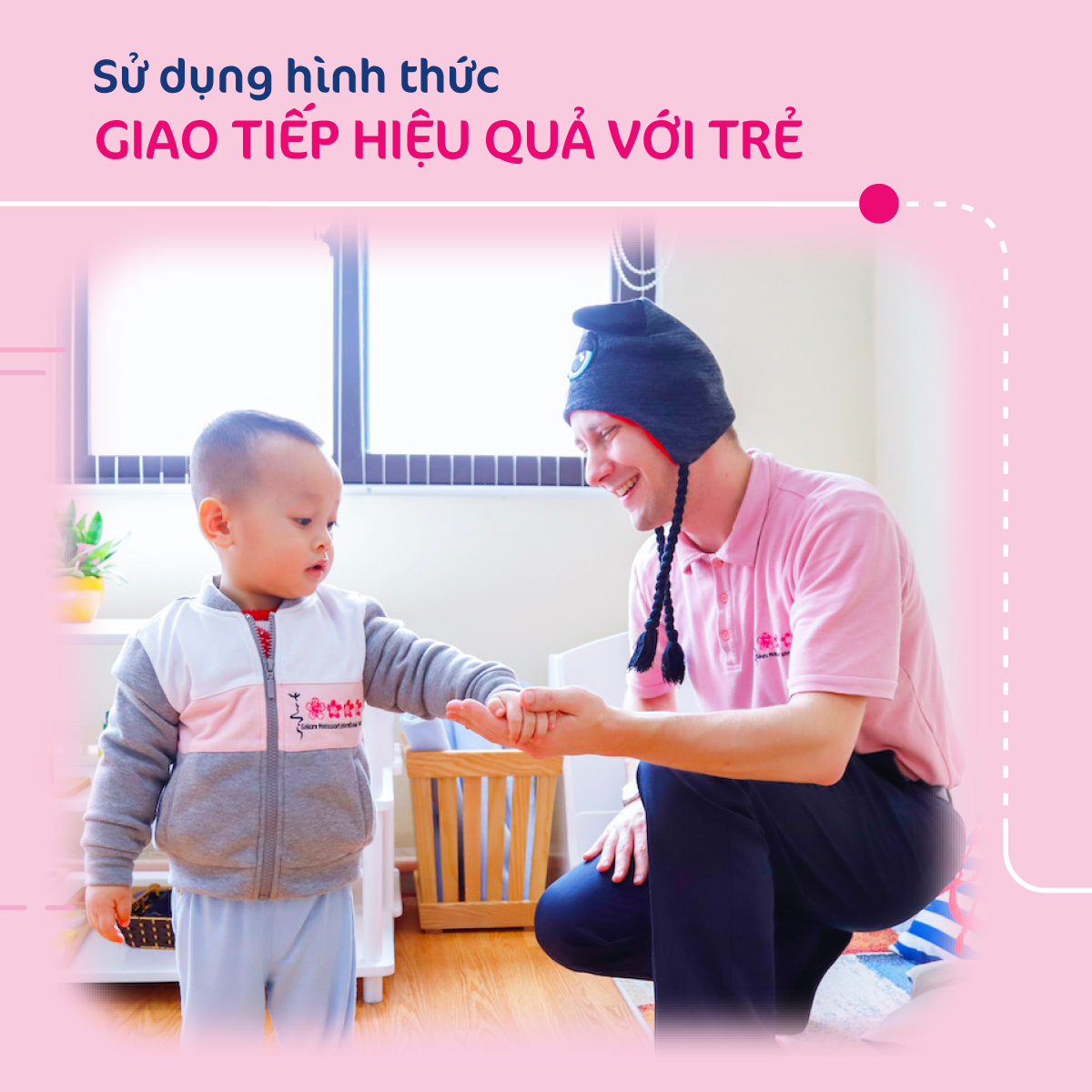 Sử dụng hình thức giao tiếp hiệu quả với trẻ