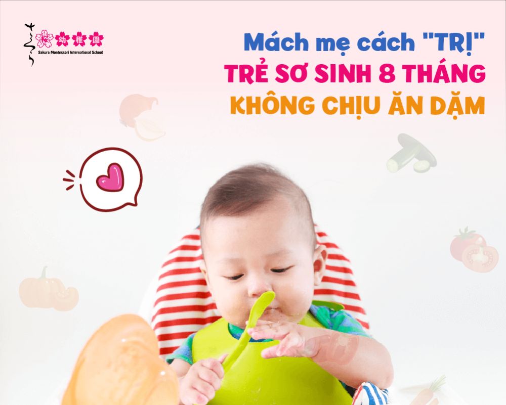 Mách mẹ cách "trị" bé 8 tháng không chịu ăn dặm