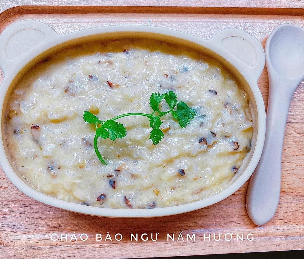 Cháo bào ngư. nấm hương bổ dưỡng, tăng cường miễn dịch cho trẻ