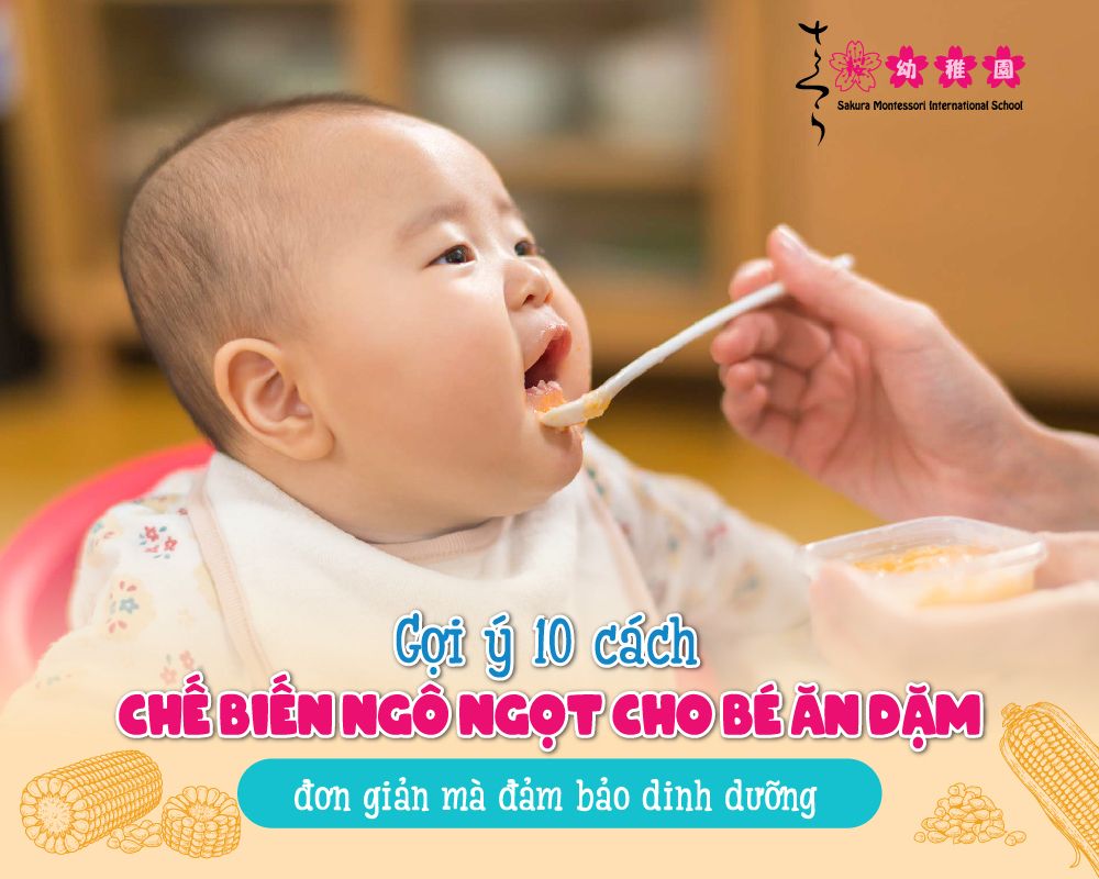 Gợi ý 10 cách chế biến ngô ngọt cho bé ăn dặm